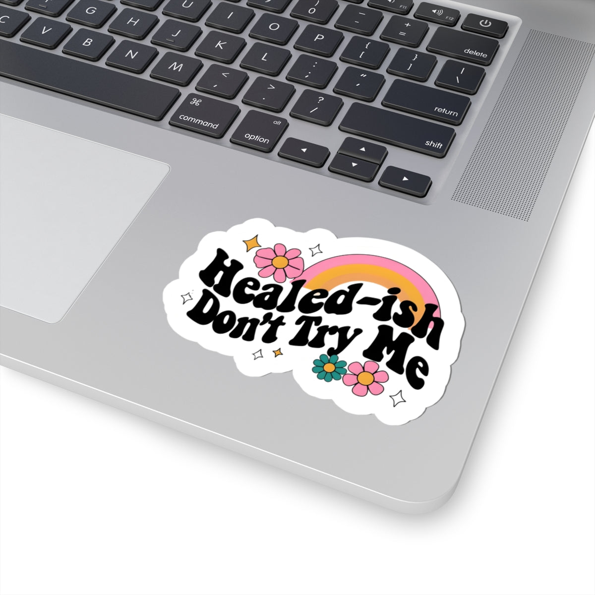 Healed-ish Kiss-Cut Stickers, Motivational Decals, Flower Stickers for Journals, Laptop Accessories, Positive Affirmations