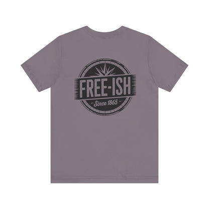 Free-Ish Unisex Tee - Fun Graphic T-Shirt for Cannabis Lovers, Ideal for Festivals, Gifting and Everyday Wear, Quirky Humor Shirt