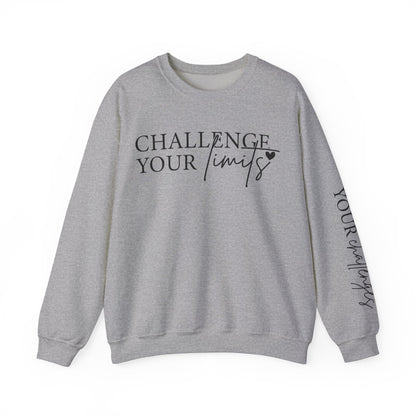 Challenge Your Limits Don't Limit Your Challenges Crewneck Sweatshirt