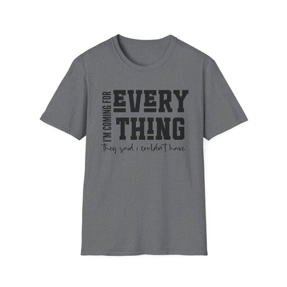I'm Coming For Everything Softstyle T-Shirt