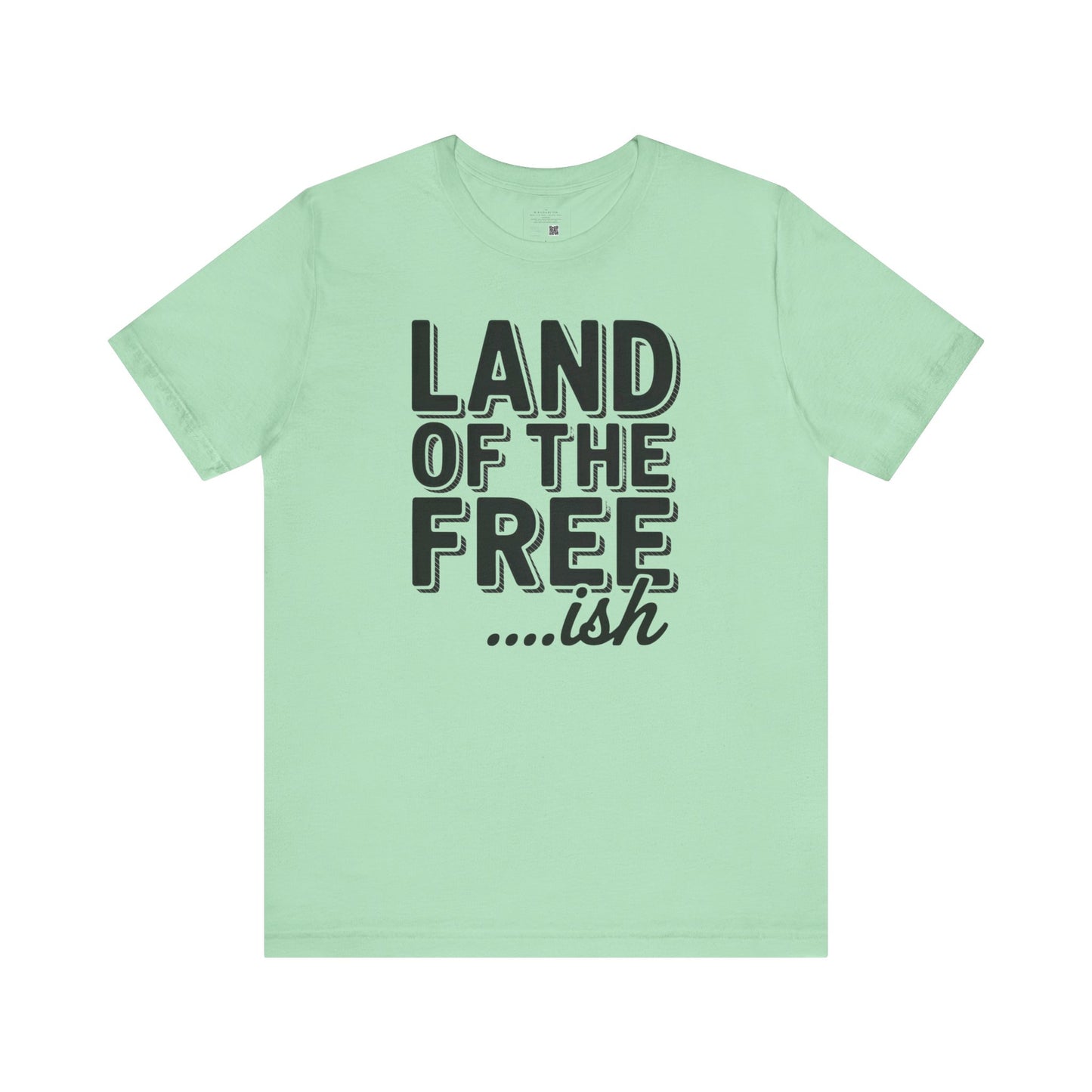 Land of the Freeish T-Shirt – Funny Black History Tee, Sarcastic Patriotic Shirt, Unisex July 4th Graphic Tee