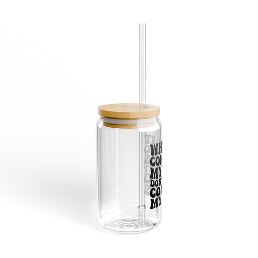 When It Comes to my Kids Sipper Glass, 16oz