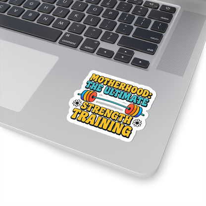 Motherhood The Ultimate Strength Training Kiss-Cut Stickers - Because Raising Tiny Humans is a Full Body Workout