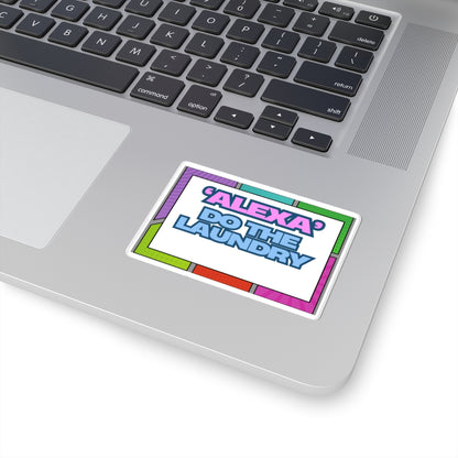 Fun 'Alexa' Do The Laundry Kiss-Cut Stickers - Perfect for Laptops & Home Decor