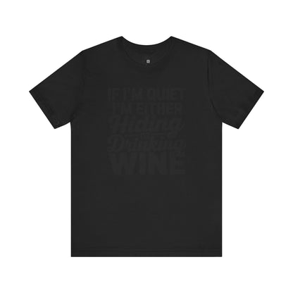 Funny Wine Quote Unisex Jersey Tee - Perfect Gift for Wine Lovers