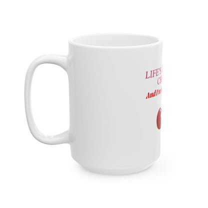 Mug - Life's a Bowl of Cherries Funny Quote Ceramic Mug (11oz, 15oz)