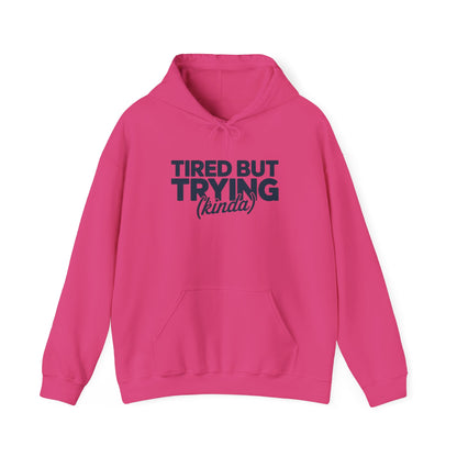 Tired But Trying Hoodie - Embrace the Struggle With Style