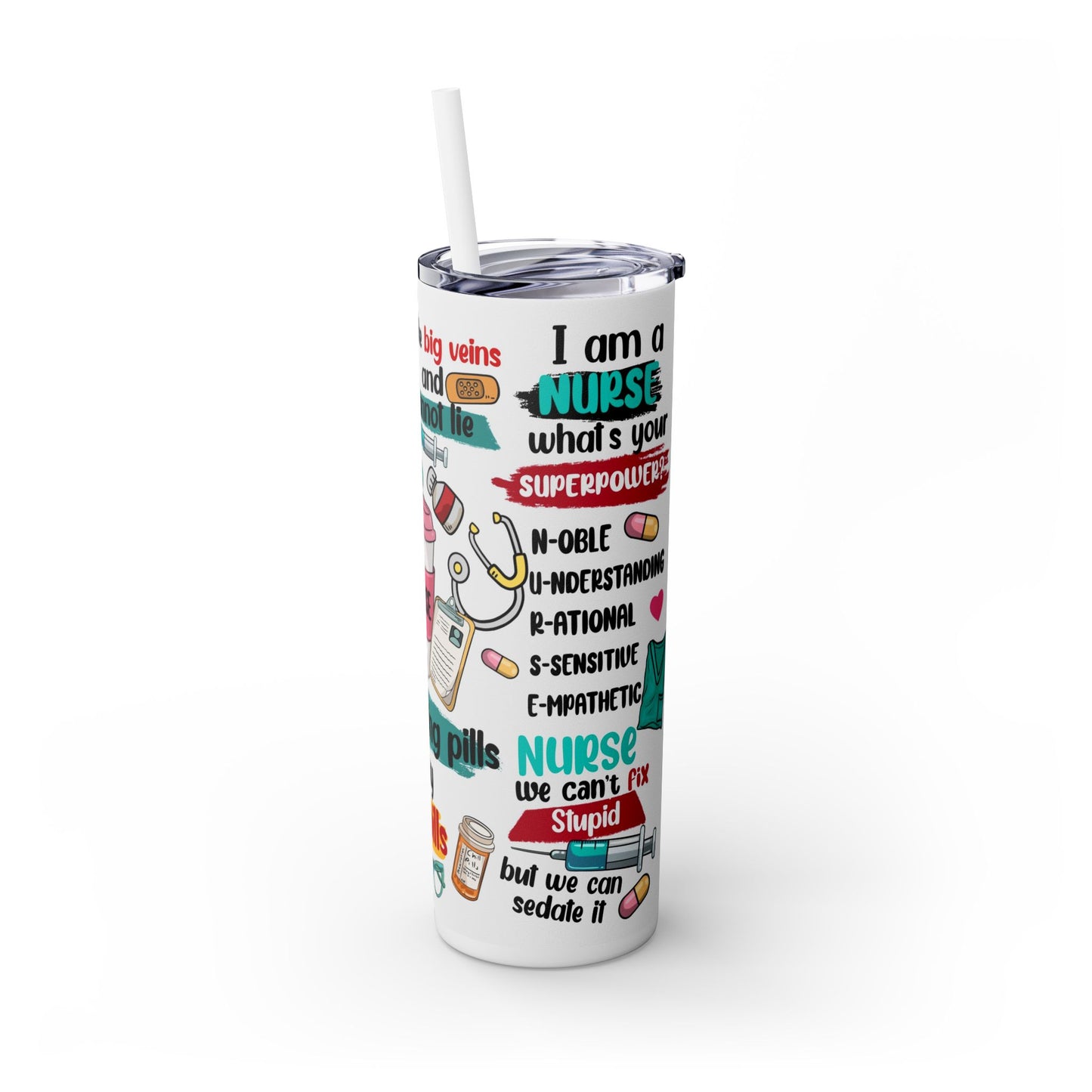 Funny Nurse Skinny Tumbler with Straw, 20oz