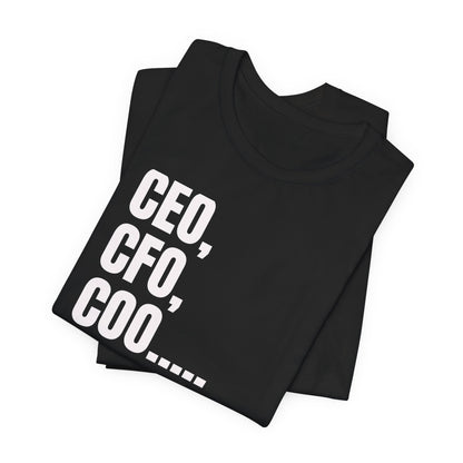 CEO,CFO,Coo... Just Me Unisex Tee-Celebrate Solo Entrepreneurship