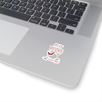 Wine Lover Kiss-Cut Stickers - "Is It Wine O'Clock Yet?"