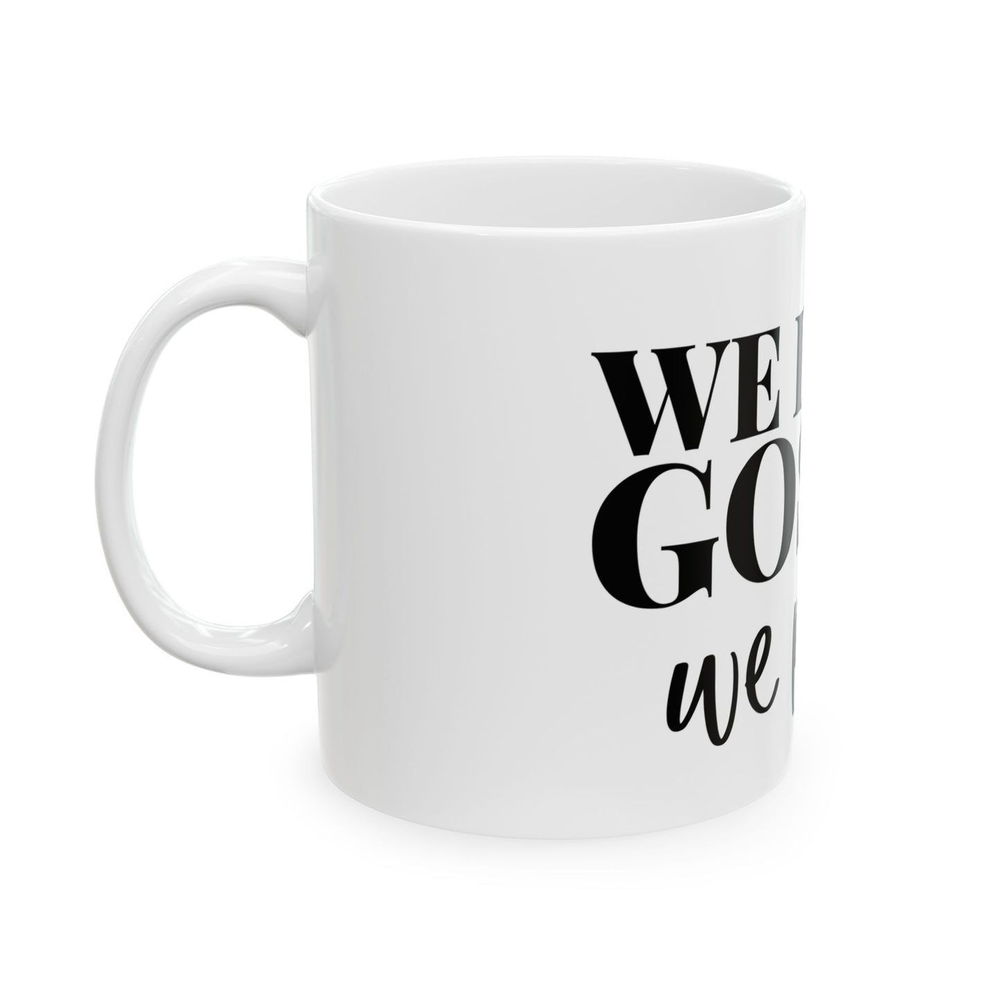 Mug - We Don't Gossip We Profit Ceramic Coffee Cup (11oz, 15oz)