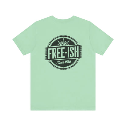 Free-Ish Unisex Tee - Fun Graphic T-Shirt for Cannabis Lovers, Ideal for Festivals, Gifting and Everyday Wear, Quirky Humor Shirt
