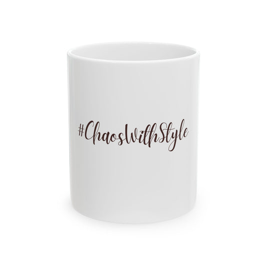 #ChaosWithStyle Ceramic Mug - 11oz & 15oz | Perfect for Coffee Lovers & Gift Givers