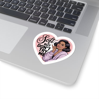 Heartfelt Kiss-Cut Stickers - Soft But Don't Try Me, Planner Stickers, Laptop Decor, Girly Aesthetic, Gifts for Her