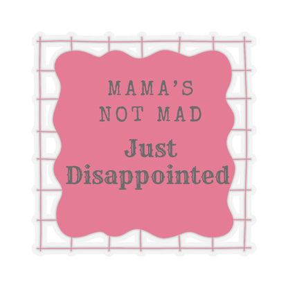 Mama's Not Mad Kiss-Cut Sticker - Funny, Cute Vinyl for Parents, Great Gift for Mother's Day