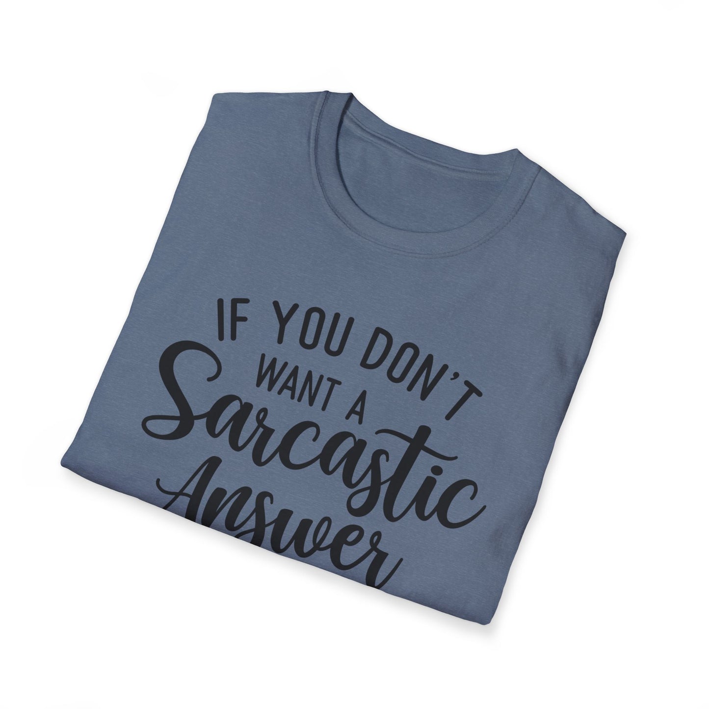 Don't Ask Me T-shirt