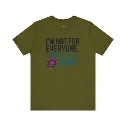 I'm Not for Everyone Edgy Quote T-Shirt, Unisex Jersey Tee, Casual Statement Shirt, Gift for Individualists, Trendy Everyday Wear