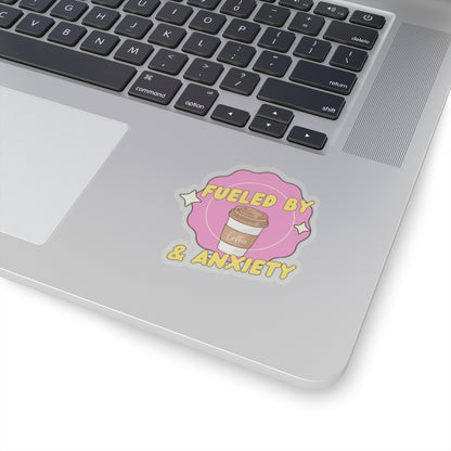 Kiss-Cut Sticker - Fueled by Coffee & Anxiety – Perfect for Laptops, Journals & Gifts