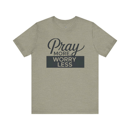 Pray More, Worry Less- Find Peace in Prayer