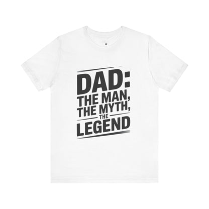 Dad. The Man. The Myth. The Legend. Sleeve Tee - Casual Comfort for All Occasions, Summer Outfits, Gifting, Everyday Wear, Party or Gathering Essential