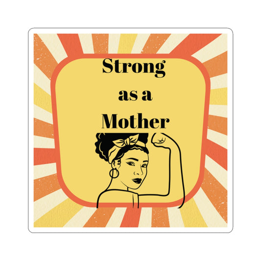 Strong as a Mother Stickers - Empowering Kiss-Cut Stickers for Moms