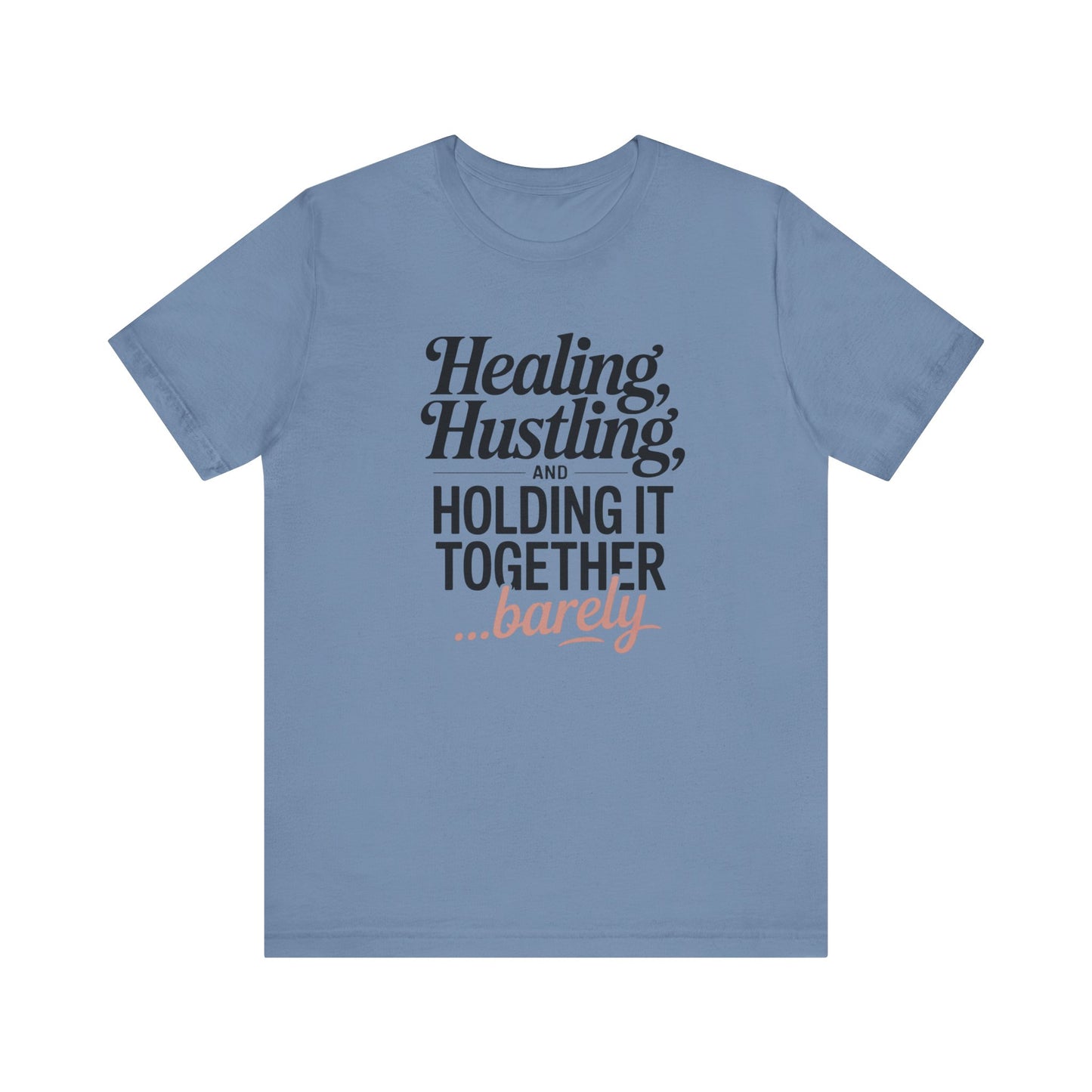 Healing Hustle Unisex Tee - Motivational Shirt for Self-Care, Gifts for Friends, Mental Health Awareness, Supportive Wear