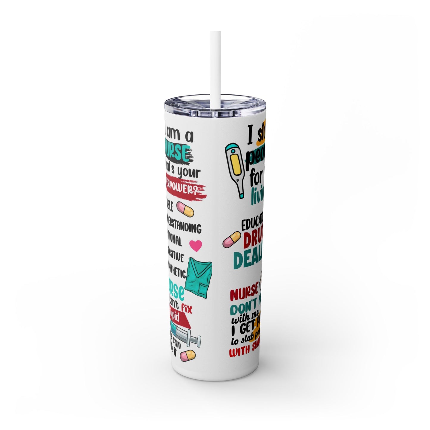 Funny Nurse Skinny Tumbler with Straw, 20oz