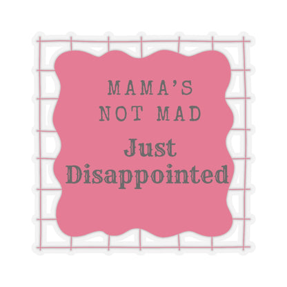Mama's Not Mad Kiss-Cut Sticker - Funny, Cute Vinyl for Parents, Great Gift for Mother's Day