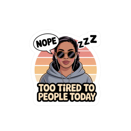 Tired People Stickers, Humorous Laptop Decals, Chill Vibes Stickers, Cute Gift for Introverts, Positive Affirmation Stickers