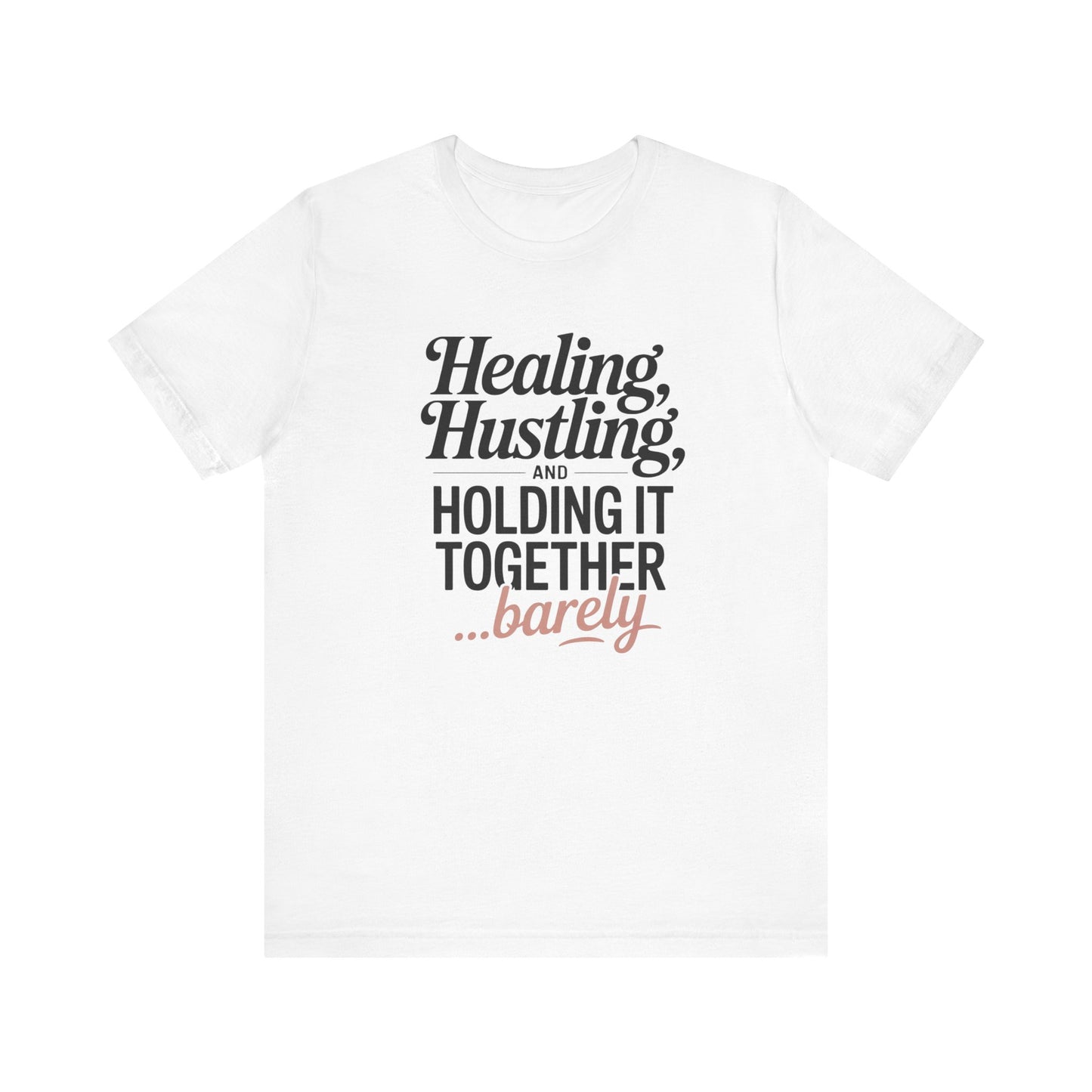 Healing Hustle Unisex Tee - Motivational Shirt for Self-Care, Gifts for Friends, Mental Health Awareness, Supportive Wear