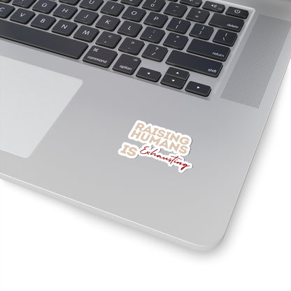 Raising Humans Is Exhausting Kiss-Cut Stickers for Parents