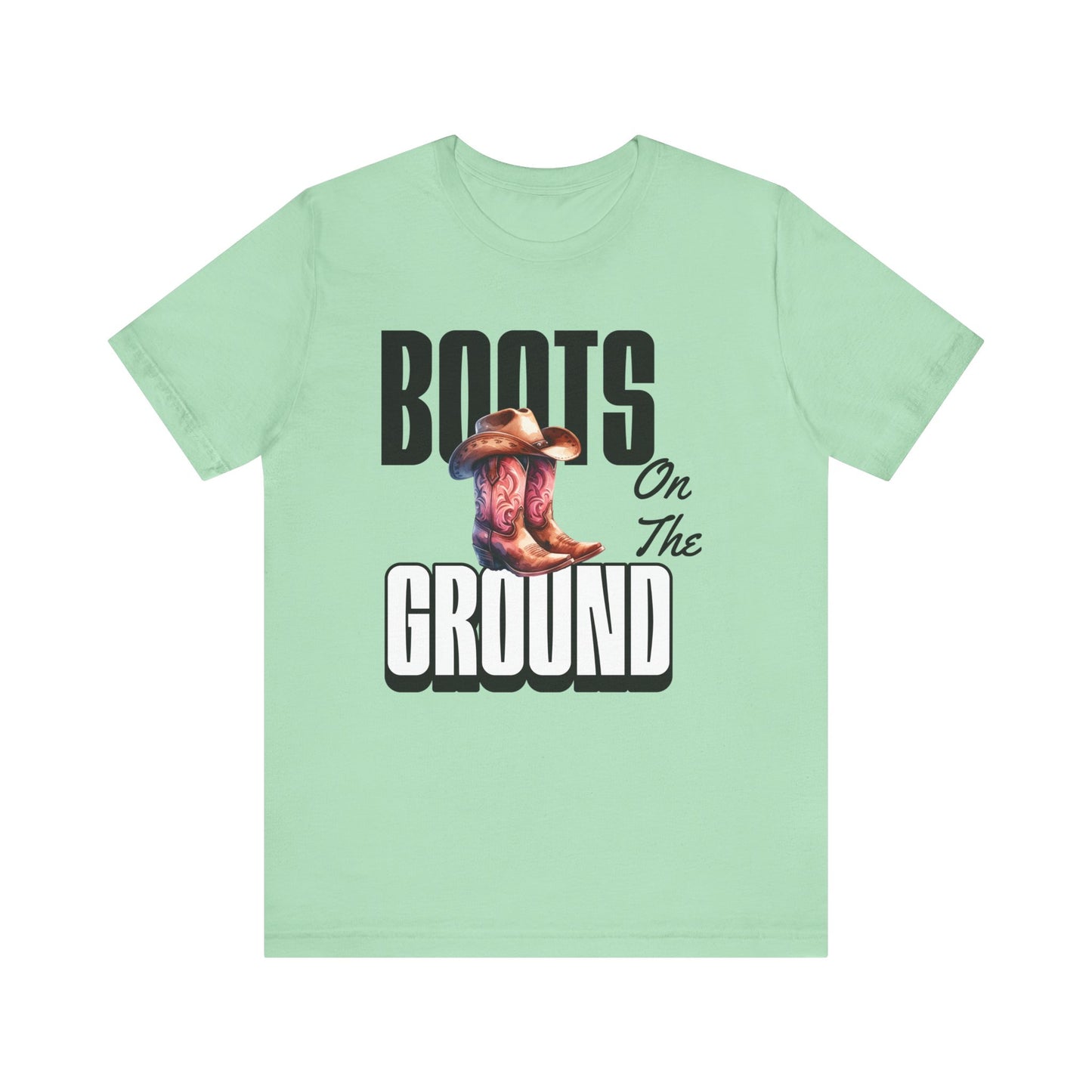 Boots On The Ground Unisex Tee - Stand Firm, Move Forward Western Style Graphic T-Shirt