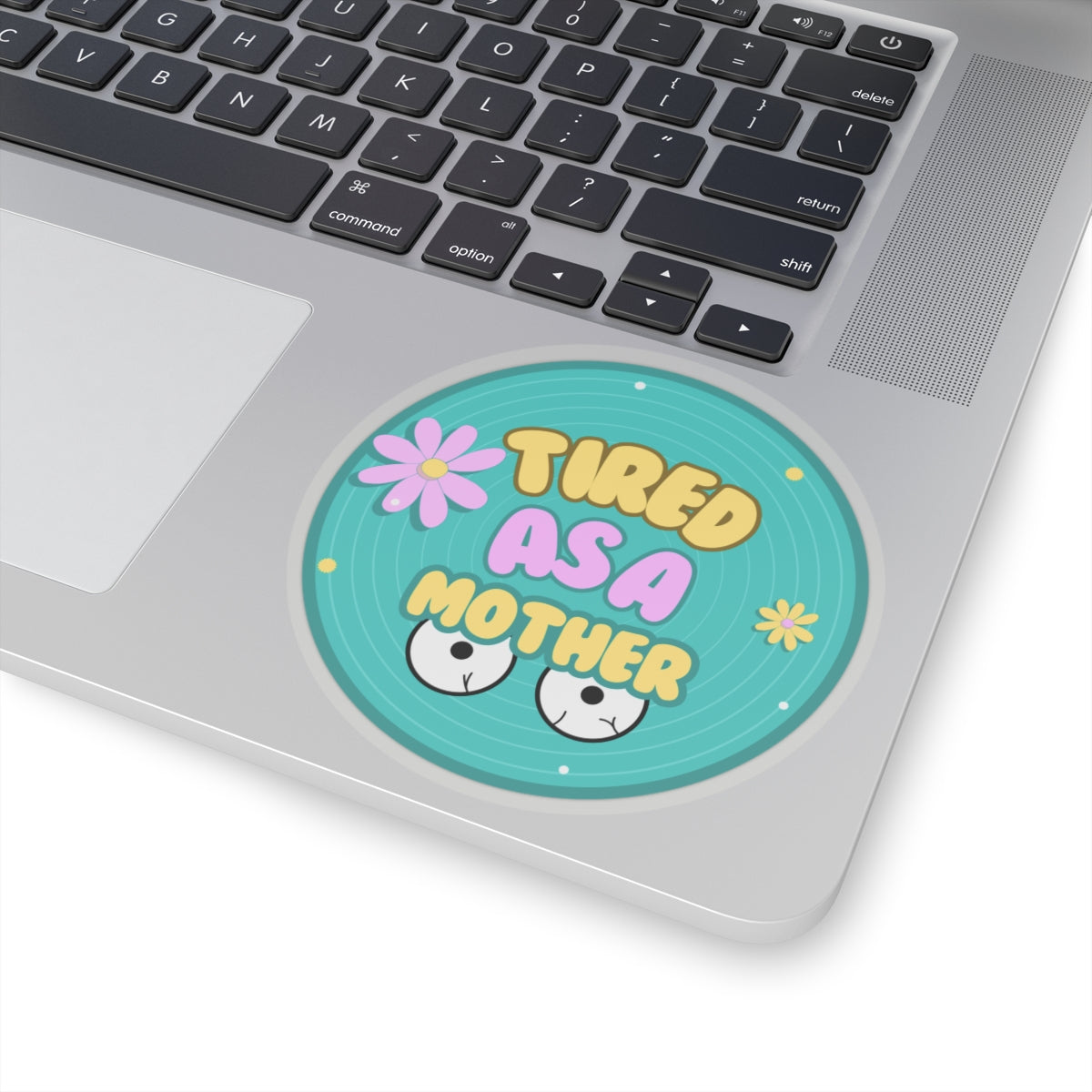 Tired as a Mother Kiss-Cut Stickers - Fun Mother's Day Gift for Moms