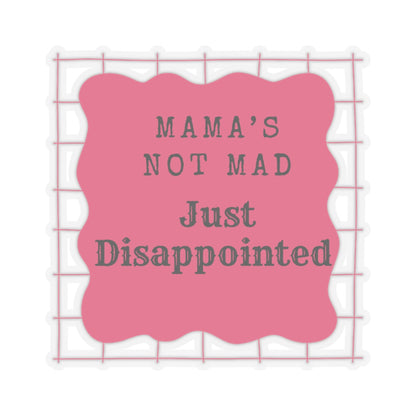 Mama's Not Mad Kiss-Cut Sticker - Funny, Cute Vinyl for Parents, Great Gift for Mother's Day