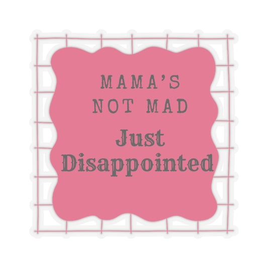 Mama's Not Mad Kiss-Cut Sticker - Funny, Cute Vinyl for Parents, Great Gift for Mother's Day