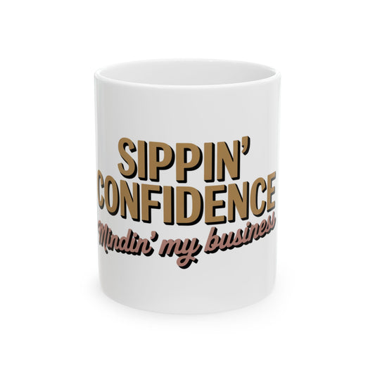 Sippin' Confidence Mug - Motivational Ceramic Coffee Cup, Unique Gift for Coffee Lovers, Office Decor, Inspirational Drinkware