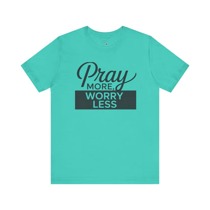 Pray More, Worry Less- Find Peace in Prayer