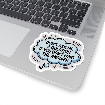 Funny Quote Stickers, Don’t Ask Me, Laptop Decor, Gift for Friends, Sassy Art, Office Humor, Custom Stickers