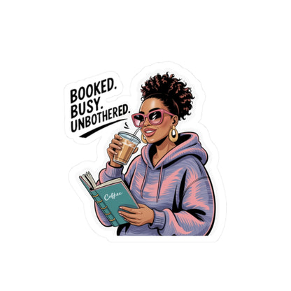 Busy Booked Unbothered Kiss-Cut Stickers, Planner Stickers, Scrapbooking Supplies, Laptop Decals, Coffee Lover Decor, Gift for Readers