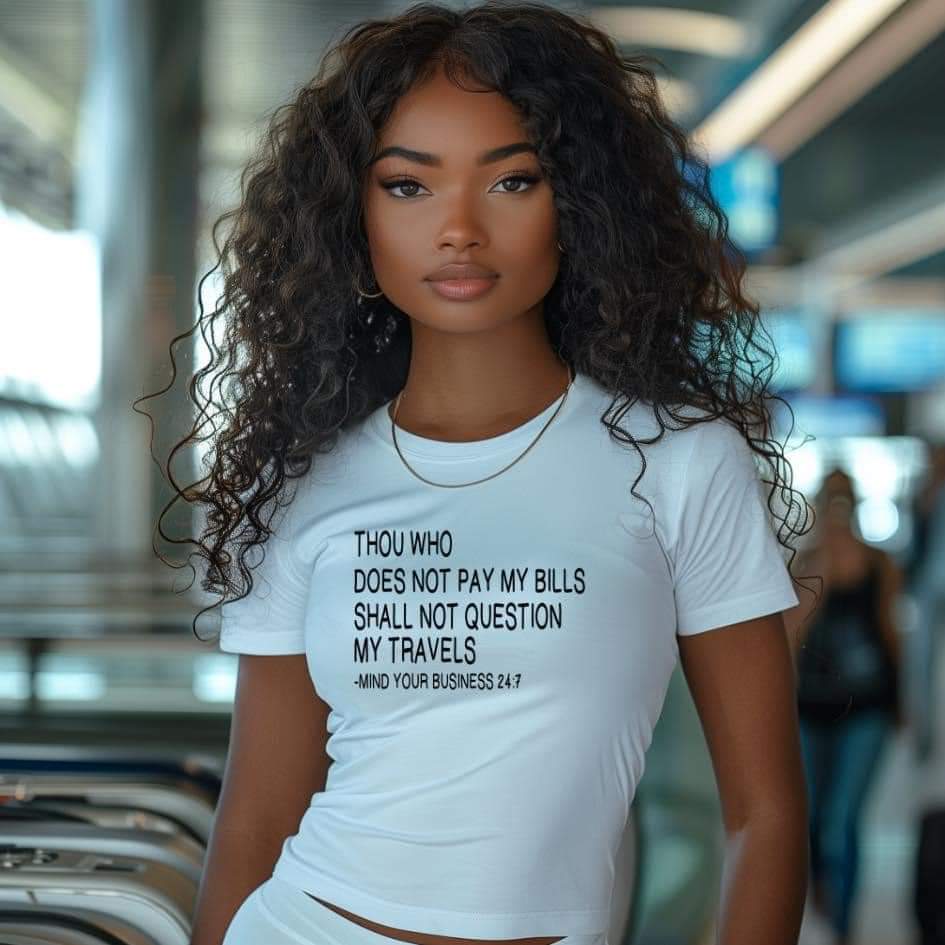 If you're not paying my bills keep quiet T-shirt