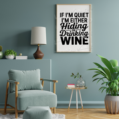 If I’m Quiet I’m Either Hiding or Drinking Wine PNG | Funny Mom Life Sublimation File | Digital Download for Tumbler, Tee, Mug