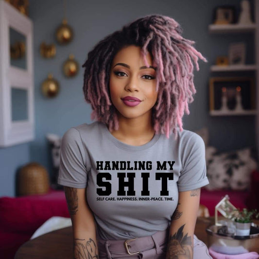 Handling My Shit T-shirt